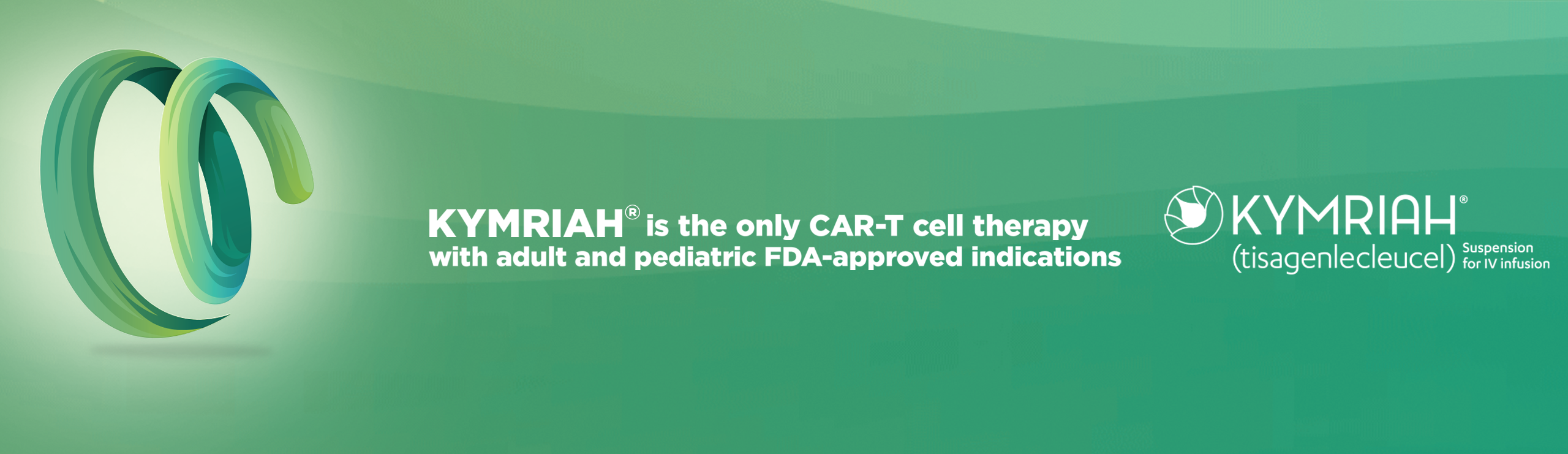 KYMRIAH® (tisagenlecleucel) is the only CAR-T cell therapy with adult and pediatric FDA-approved indications